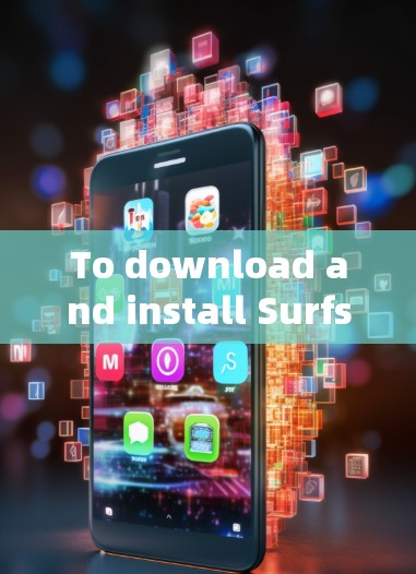 To download and install Surfshark VPN 226,follow these steps: To download and install Surfshark VPN 226,follow these steps:
