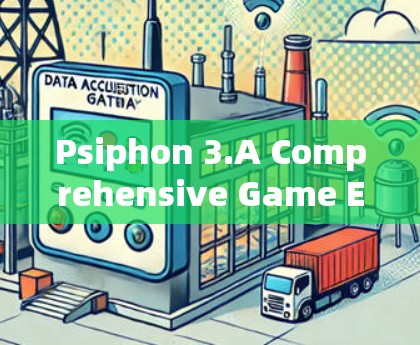 Psiphon 3.A Comprehensive Game Engine Overview